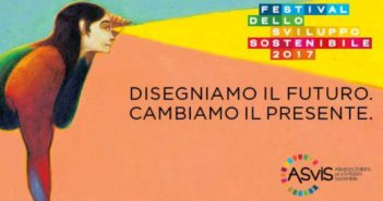 Festival dello sviluppo sostenibile 2017, oltre 200 gli eventi in Italia sviluppo Sostenibile